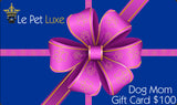 Gift Card ~ Dog Mom - Le Pet Luxe