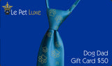 Gift Card ~ Dog Dad - Le Pet Luxe