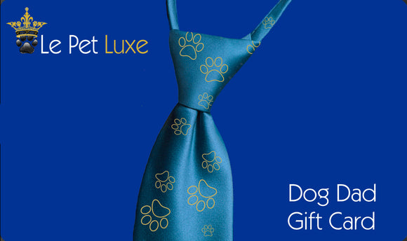 Gift Card ~ Dog Dad - Le Pet Luxe